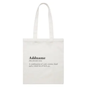 Best Friends Quotes Addname Best Friend Noun A Combination Of Cool White Canvas Bag